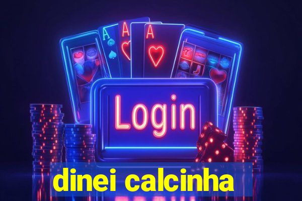 dinei calcinha